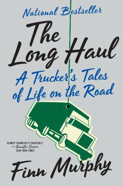 The Long Haul: A Trucker's Tales of Life on the Road - Paperback | Diverse Reads