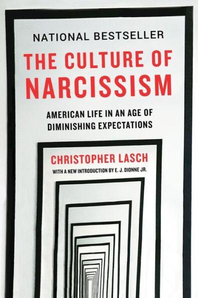 The Culture of Narcissism: American Life in An Age of Diminishing Expectations - Paperback | Diverse Reads