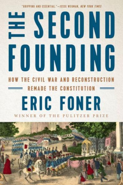 The Second Founding: How the Civil War and Reconstruction Remade the Constitution - Paperback | Diverse Reads
