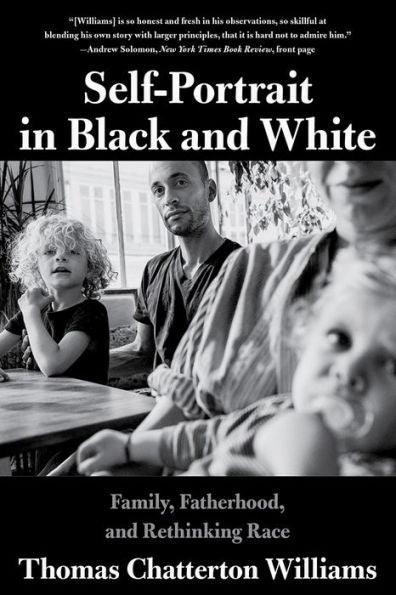 Self-Portrait in Black and White: Family, Fatherhood, and Rethinking Race - Paperback | Diverse Reads