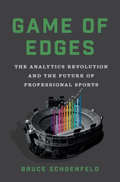 Game of Edges: The Analytics Revolution and the Future of Professional Sports - Hardcover | Diverse Reads