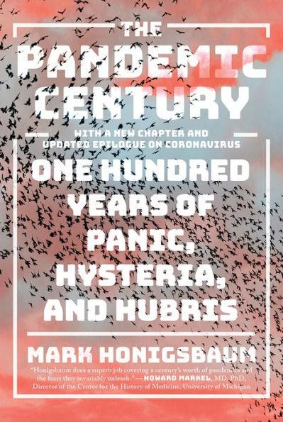 The Pandemic Century: One Hundred Years of Panic, Hysteria, and Hubris - Paperback | Diverse Reads