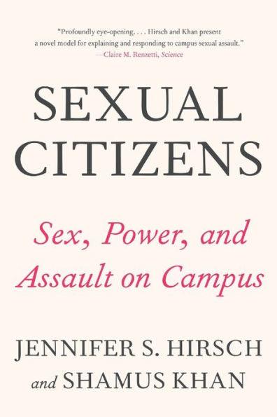 Sexual Citizens: A Landmark Study of Sex, Power, and Assault on Campus - Paperback | Diverse Reads