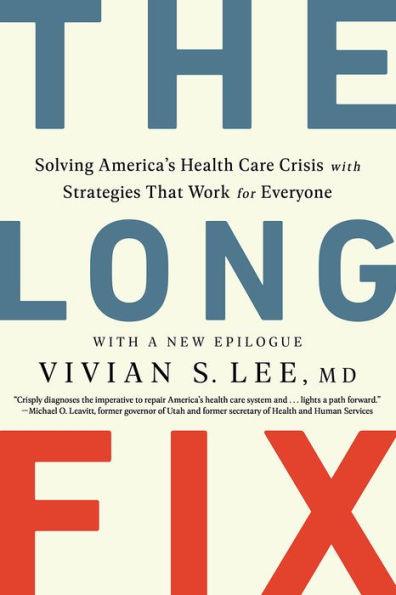 The Long Fix: Solving America's Health Care Crisis with Strategies that Work for Everyone - Paperback | Diverse Reads