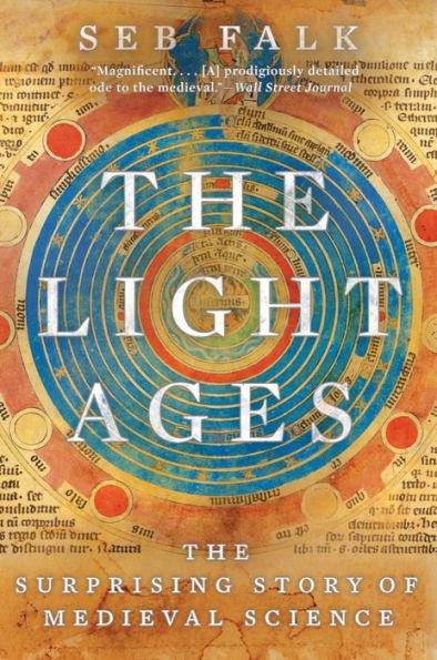 The Light Ages: The Surprising Story of Medieval Science - Paperback | Diverse Reads