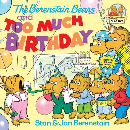 The Berenstain Bears and Too Much Birthday - Paperback | Diverse Reads
