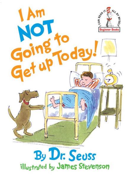 I Am Not Going To Get Up Today! - Hardcover | Diverse Reads