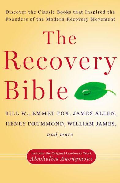 The Recovery Bible: Discover the Classic Books That Inspired the Founders of the Modern Recovery Movement--Includes the Original Landmark Work Alcoholics Anonymous - Paperback | Diverse Reads