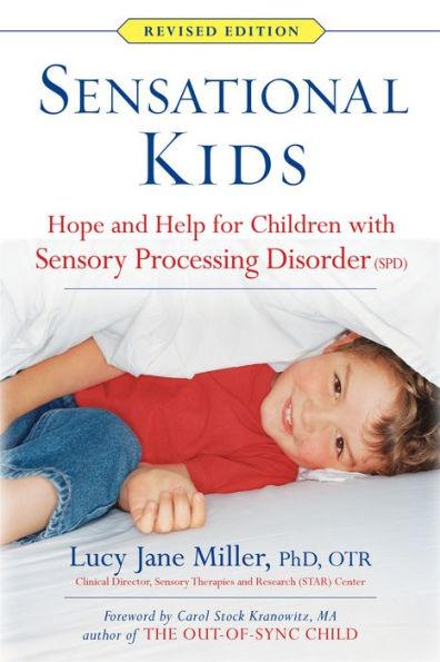 Sensational Kids: Hope and Help for Children with Sensory Processing Disorder (SPD) - Paperback | Diverse Reads