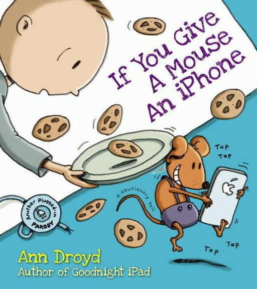 If You Give a Mouse an iPhone: A Cautionary Tail - Hardcover | Diverse Reads