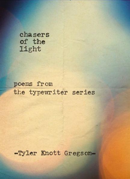 Chasers of the Light: Poems from the Typewriter Series - Hardcover | Diverse Reads