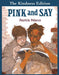 Pink and Say - Hardcover | Diverse Reads