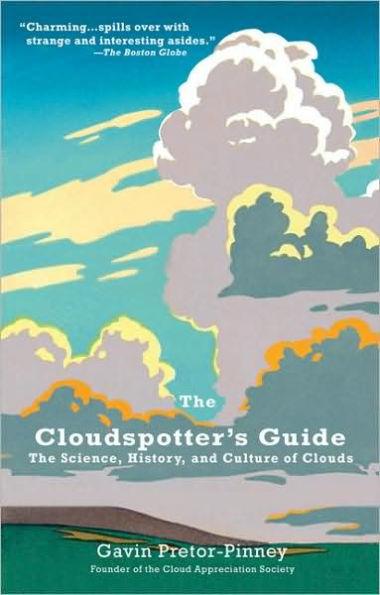 The Cloudspotter's Guide: The Science, History, and Culture of Clouds - Paperback | Diverse Reads