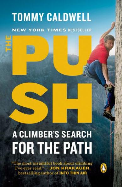 The Push: A Climber's Search for the Path - Paperback | Diverse Reads