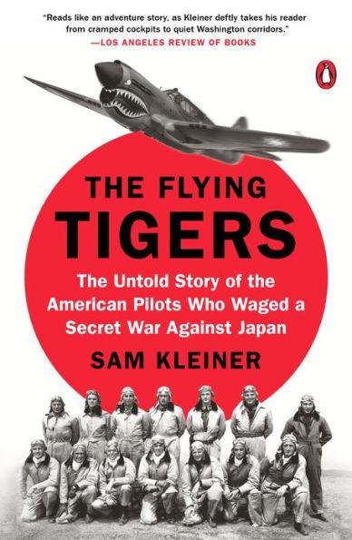 The Flying Tigers: The Untold Story of the American Pilots Who Waged a Secret War Against Japan - Paperback | Diverse Reads