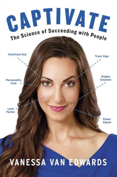 Captivate: The Science of Succeeding with People - Hardcover | Diverse Reads