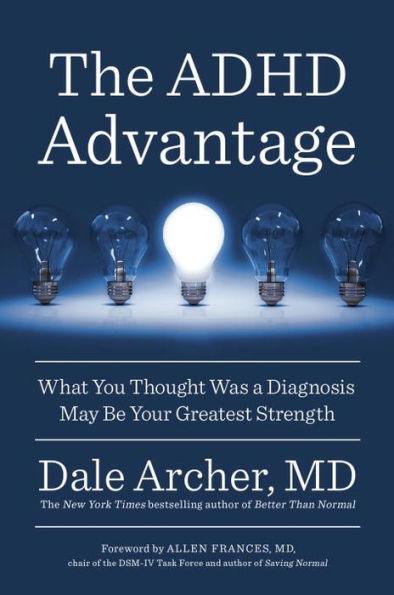 The ADHD Advantage: What You Thought Was a Diagnosis May Be Your Greatest Strength - Paperback | Diverse Reads