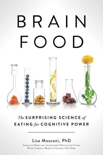 Brain Food: The Surprising Science of Eating for Cognitive Power - Hardcover | Diverse Reads