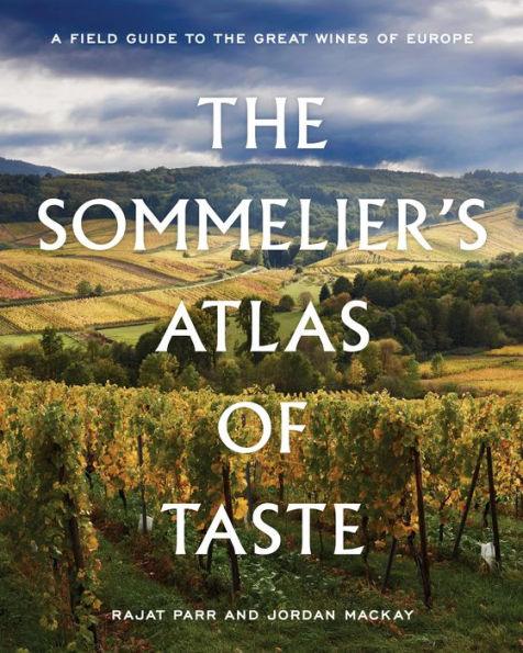 The Sommelier's Atlas of Taste: A Field Guide to the Great Wines of Europe - Hardcover | Diverse Reads