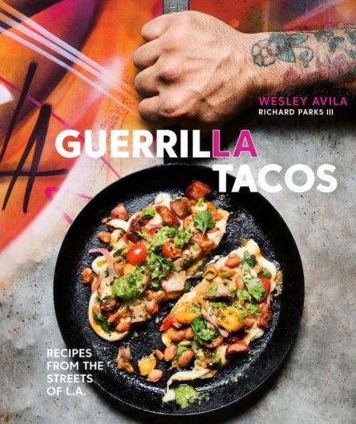 Guerrilla Tacos: Recipes from the Streets of L.A. [A Cookbook] - Hardcover | Diverse Reads