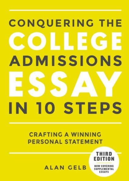 Conquering the College Admissions Essay in 10 Steps, Third Edition: Crafting a Winning Personal Statement - Paperback | Diverse Reads