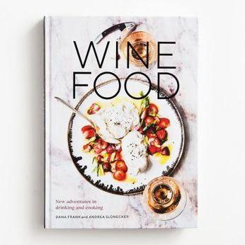 Wine Food: New Adventures in Drinking and Cooking [A Recipe Book] - Hardcover | Diverse Reads