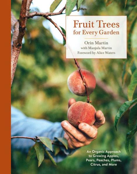 Fruit Trees for Every Garden: An Organic Approach to Growing Apples, Pears, Peaches, Plums, Citrus, and More - Paperback | Diverse Reads