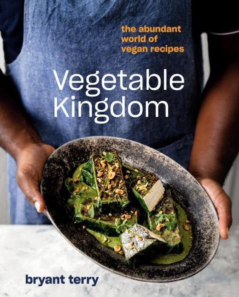 Vegetable Kingdom: The Abundant World of Vegan Recipes -  | Diverse Reads