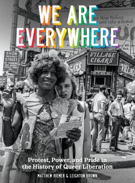 We Are Everywhere: Protest, Power, and Pride in the History of Queer Liberation - Diverse Reads