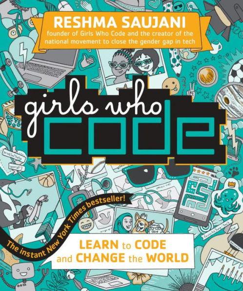 Girls Who Code: Learn to Code and Change the World - Hardcover | Diverse Reads