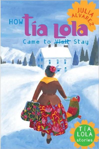 How Tia Lola Came to (Visit) Stay - Diverse Reads