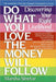 Do What You Love, The Money Will Follow: Discovering Your Right Livelihood - Paperback | Diverse Reads