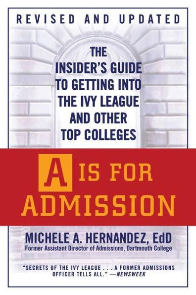A Is for Admission: The Insider's Guide to Getting into the Ivy League and Other Top Colleges - Paperback | Diverse Reads