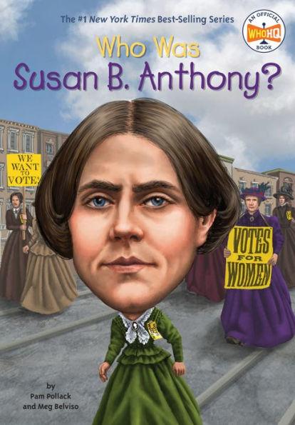 Who Was Susan B. Anthony? - Paperback | Diverse Reads