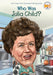 Who Was Julia Child? - Paperback | Diverse Reads
