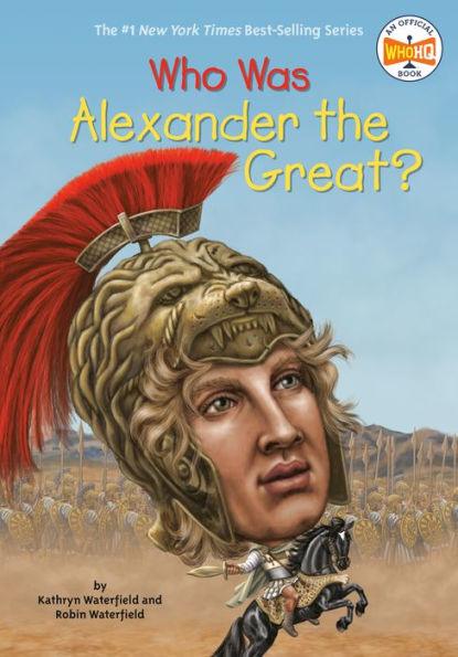 Who Was Alexander the Great? - Paperback | Diverse Reads
