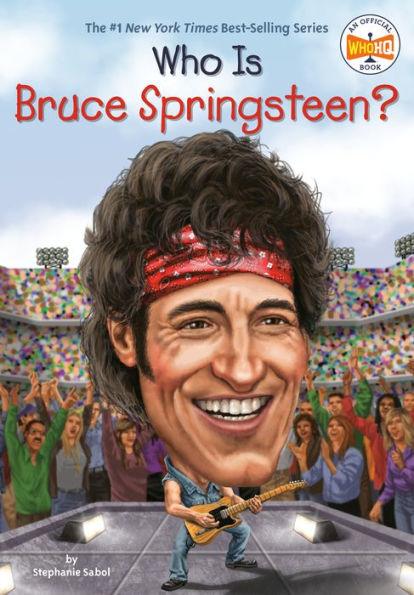 Who Is Bruce Springsteen? - Paperback | Diverse Reads