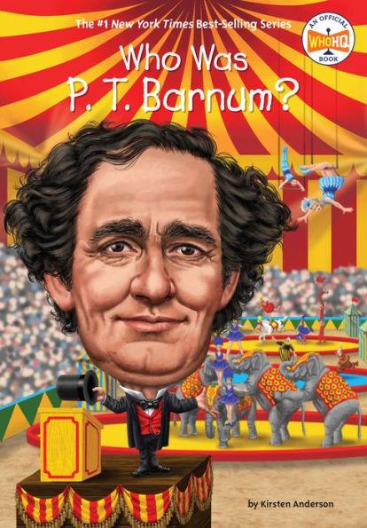Who Was P. T. Barnum? - Paperback | Diverse Reads