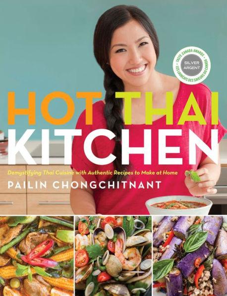 Hot Thai Kitchen: Demystifying Thai Cuisine with Authentic Recipes to Make at Home: A Cookbook - Paperback | Diverse Reads