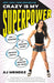 Crazy Is My Superpower: How I Triumphed by Breaking Bones, Breaking Hearts, and Breaking the Rules - Paperback | Diverse Reads