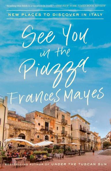 See You in the Piazza: New Places to Discover in Italy - Paperback | Diverse Reads