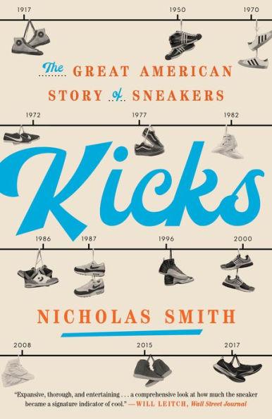 Kicks: The Great American Story of Sneakers - Paperback | Diverse Reads