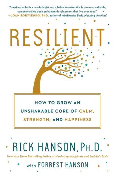 Resilient: How to Grow an Unshakable Core of Calm, Strength, and Happiness - Paperback | Diverse Reads