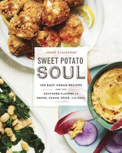 Sweet Potato Soul: 100 Easy Vegan Recipes for the Southern Flavors of Smoke, Sugar, Spice, and Soul : A Cookbook -  | Diverse Reads