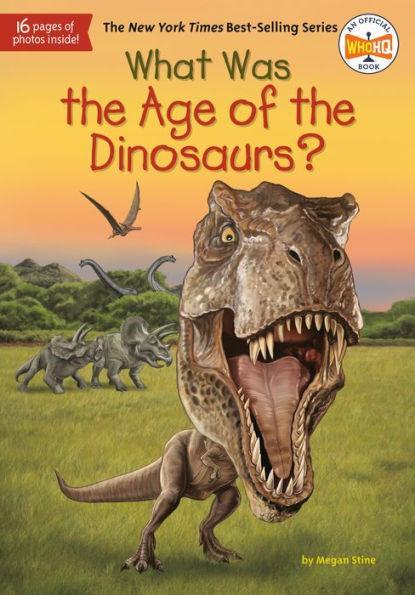 What Was the Age of the Dinosaurs? - Paperback | Diverse Reads