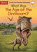 What Was the Age of the Dinosaurs? - Paperback | Diverse Reads