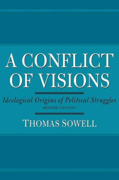 A Conflict of Visions: Ideological Origins of Political Struggles - Paperback | Diverse Reads