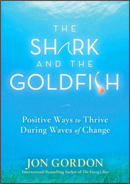 The Shark and the Goldfish: Positive Ways to Thrive During Waves of Change - Hardcover | Diverse Reads