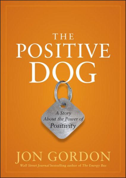 The Positive Dog: A Story about the Power of Positivity - Hardcover | Diverse Reads
