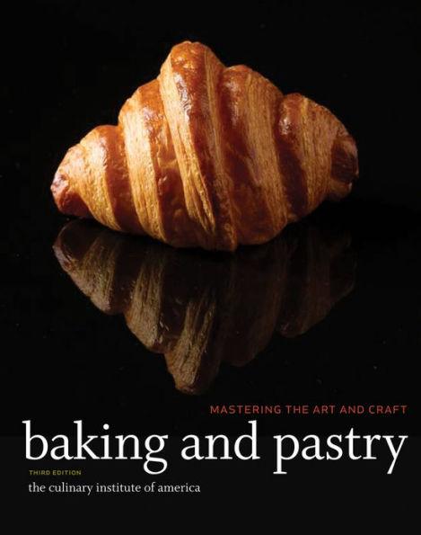 Baking and Pastry: Mastering the Art and Craft / Edition 3 - Hardcover | Diverse Reads